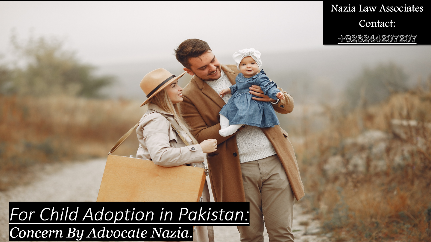 Get Know About Child Adoption in Pakistan & Islam By Best Family Lawyer 